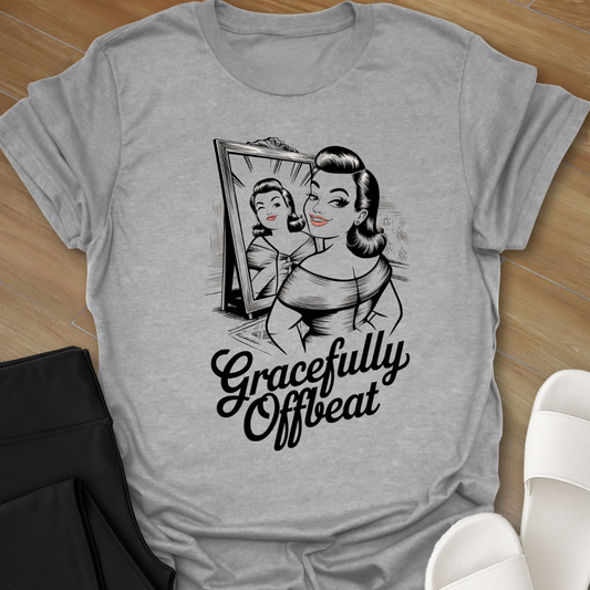 Gracefully Offbeat T-Shirt