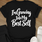 Growing Into Best Self T-Shirt