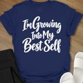Growing Into Best Self T-Shirt