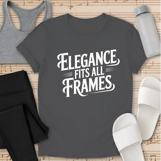 ELEGANCE fits all FRAMES T-Shirt