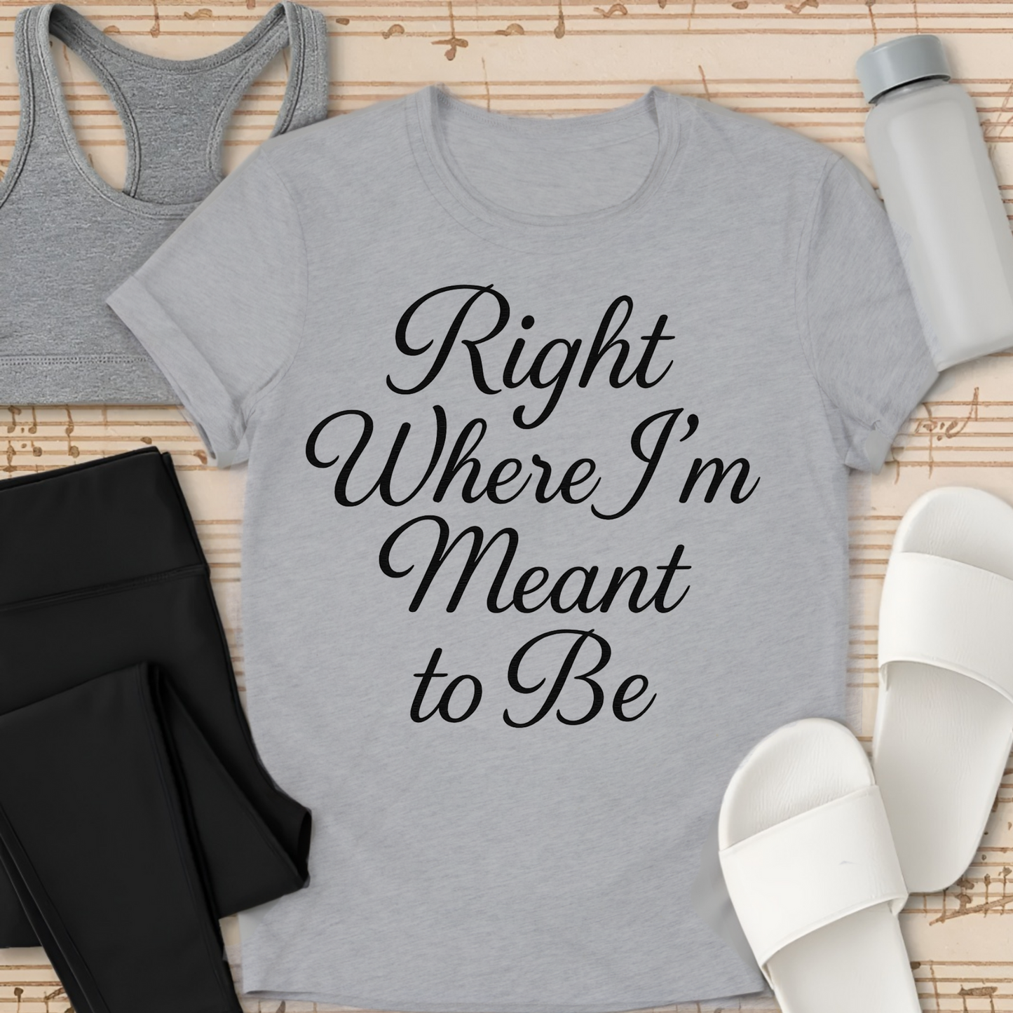 Where I'm Meant to Be T-Shirt