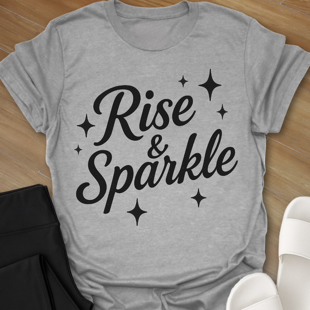 Rise & Sparkle  T-Shirt
