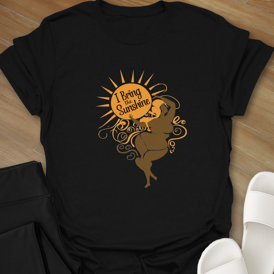 "I Bring the Sunshine." T-Shirt