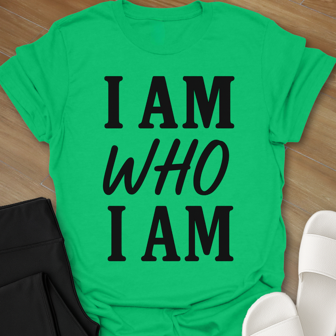 I AM Who I AM T-Shirt