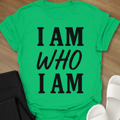I AM Who I AM T-Shirt
