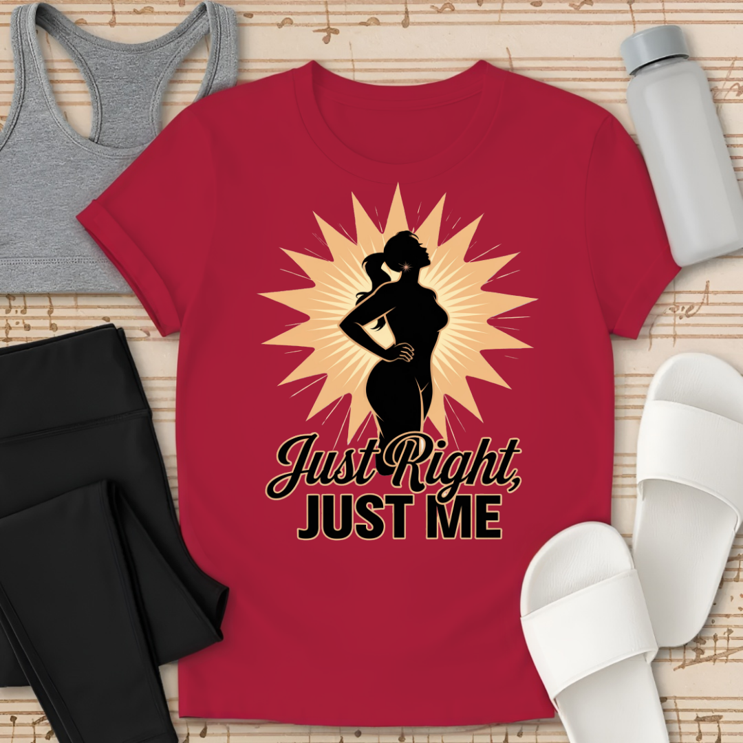 Just Right, Just Me 1 T-Shirt