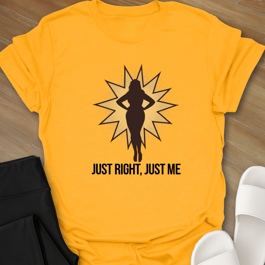 Just Right T-Shirt