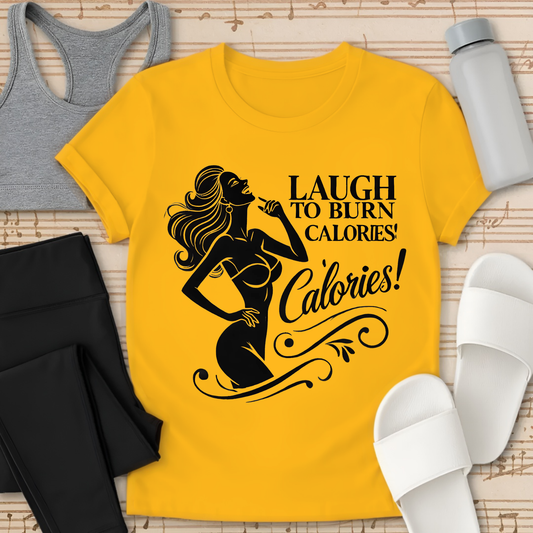 Laugh to Burn Calories 3 T-Shirt