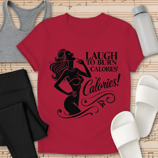 Laugh to Burn Calories 3 T-Shirt