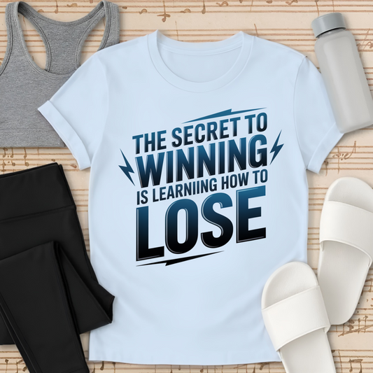 The Secret to Winning T-Shirt