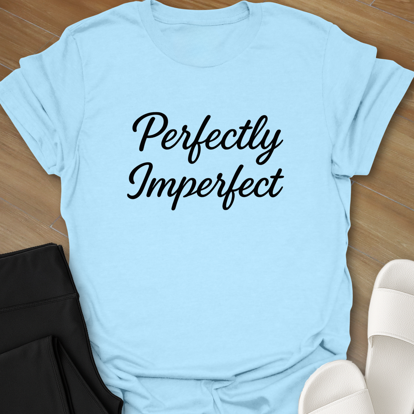 Perfectly Imperfect T-Shirt