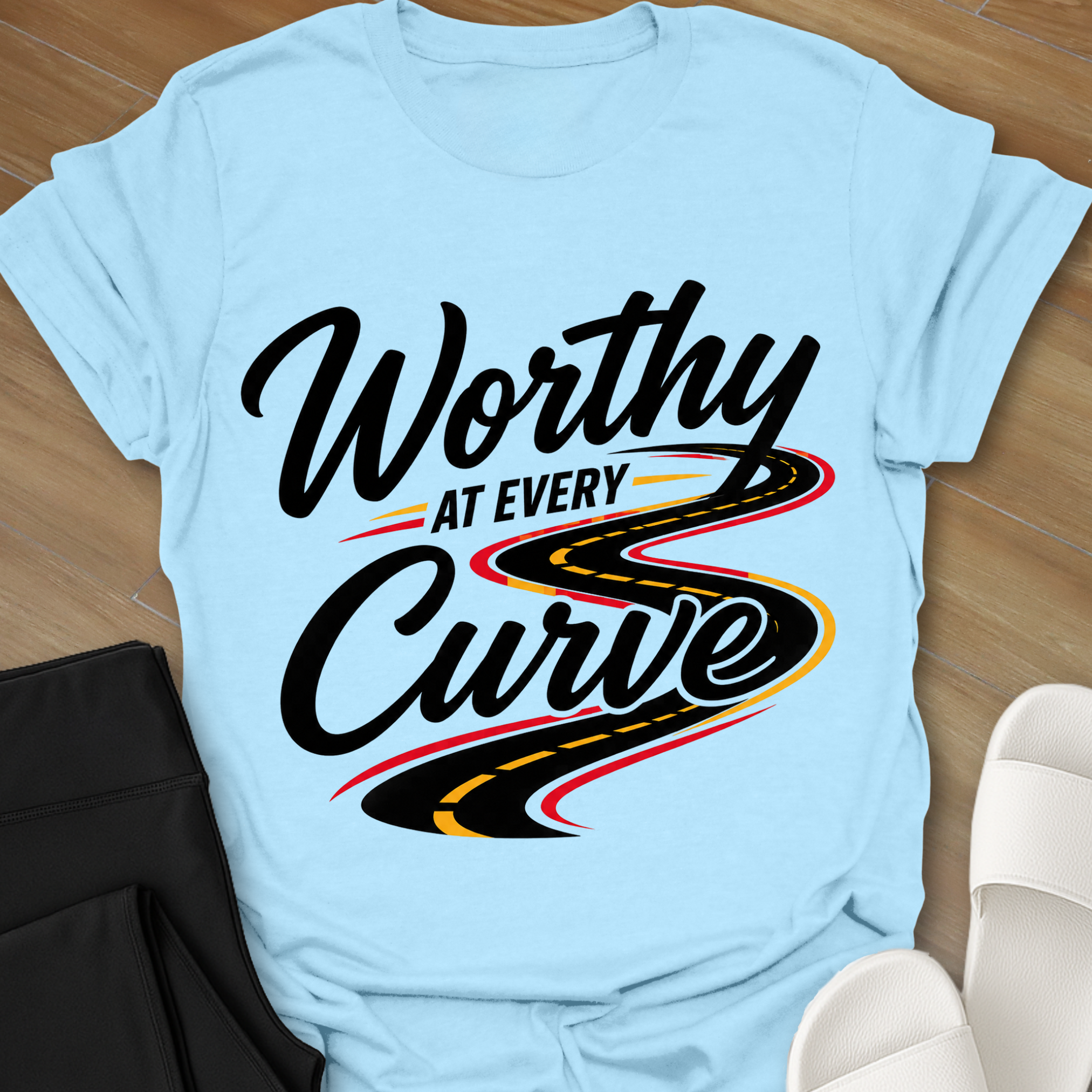 Worthy at Every Curve T-Shirt