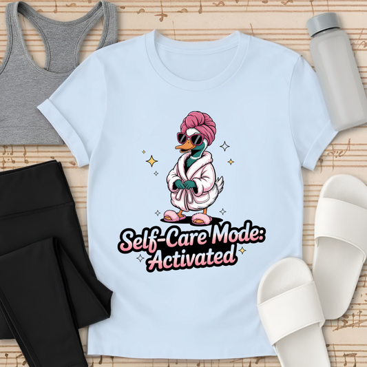 Self-Care Mode Activated T-Shirt