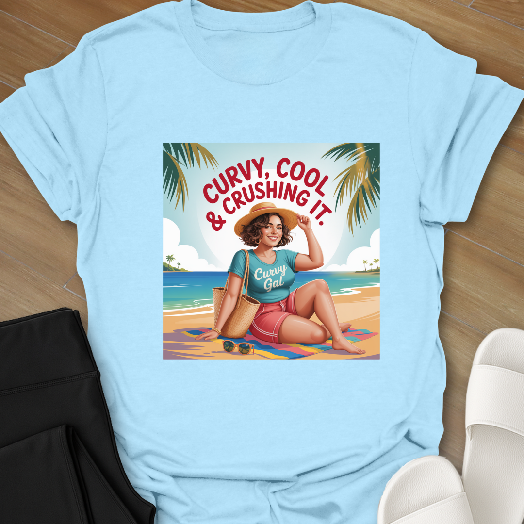Curvy, Cool & Crushing it.  T-Shirt