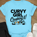 Curvy Girl Crushing it! T-shirt