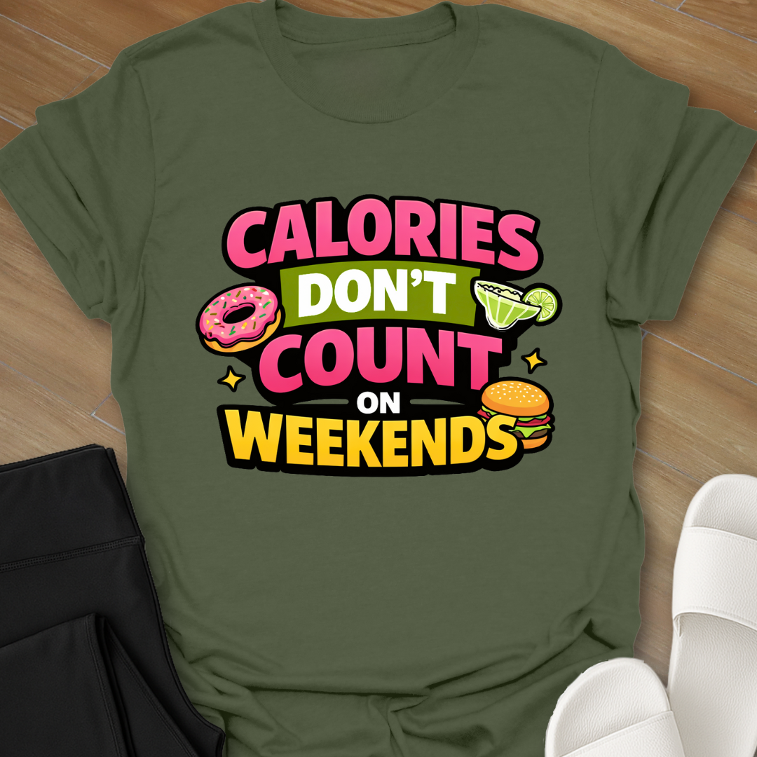 Calories Don't Count T-Shirt