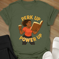 Perk Up Power Up T-Shirt