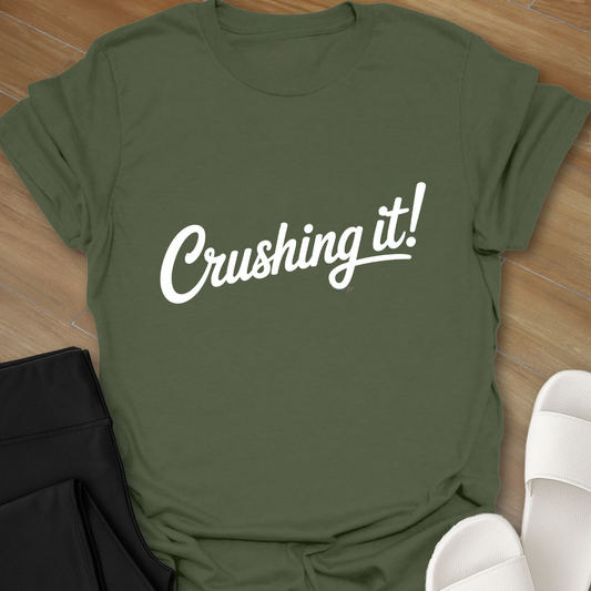 Crushing it! II. T-Shirt