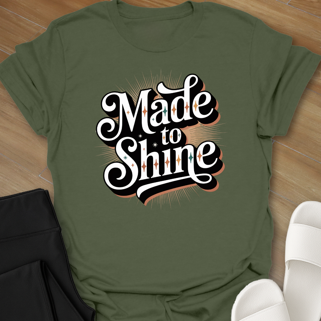 Made to Shine T-Shirt