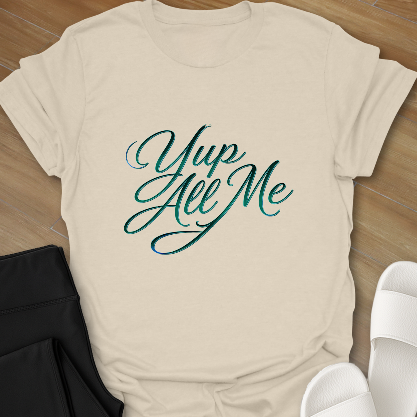 Yup All Me T-Shirt