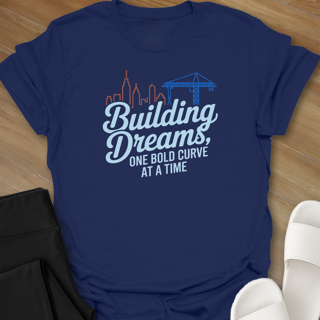 Building Dreams T-Shirt