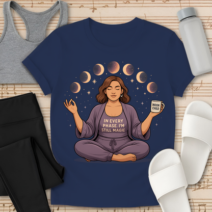 In every phase of the moon, I'm still Magic. T-Shirt