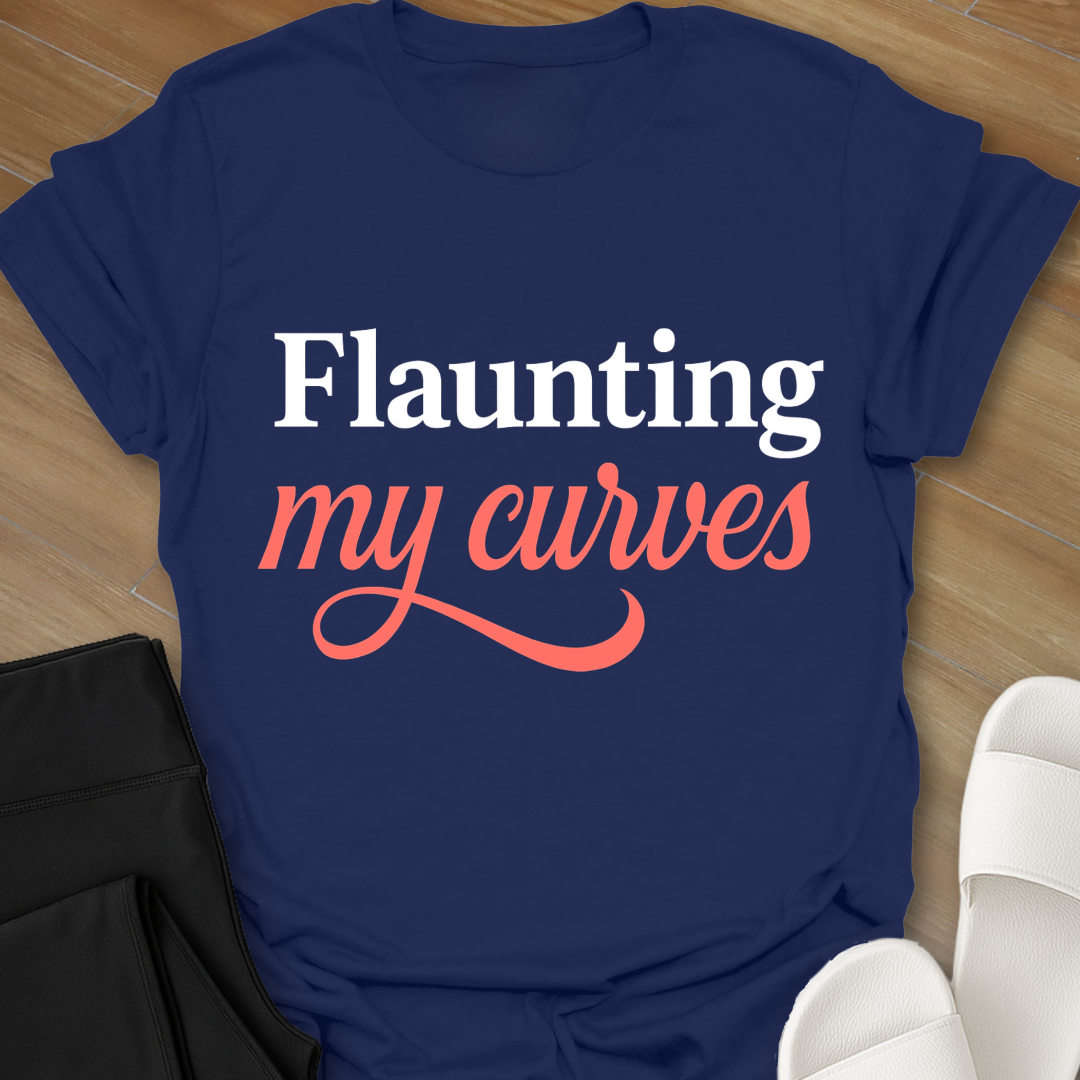 Flaunting My Curves T-Shirt