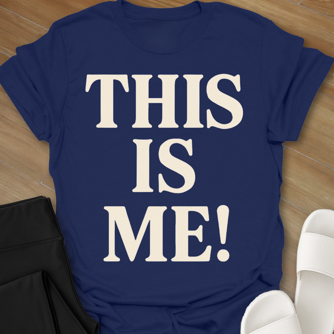 THIS IS ME! T-Shirt