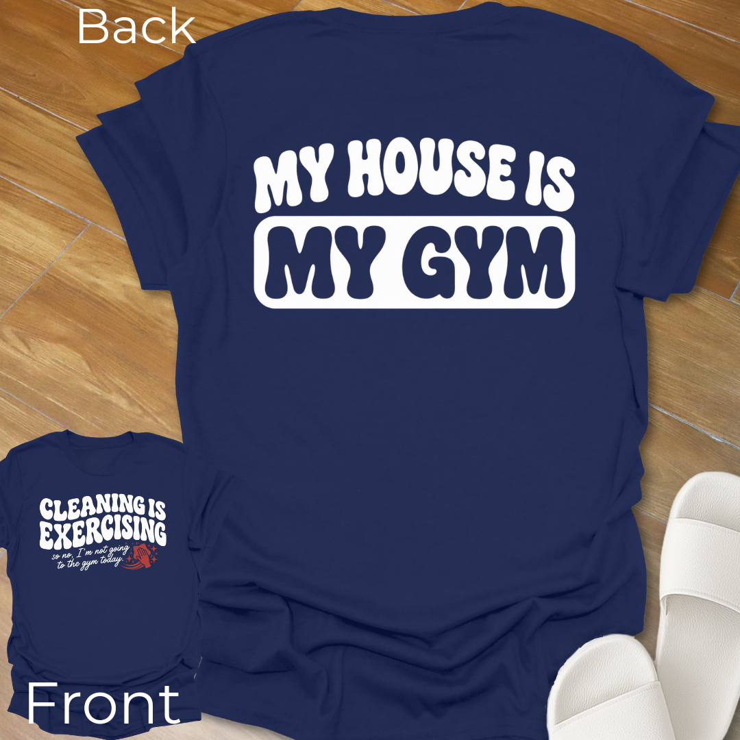 Cleaning Is Exercising T-Shirt-Back