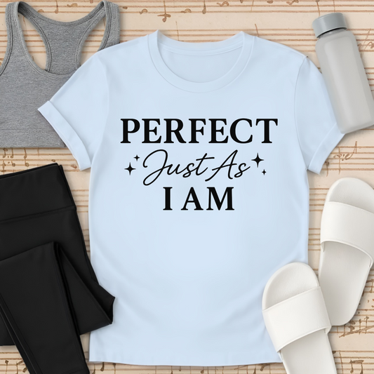 Perfect Just As I Am T-Shirt