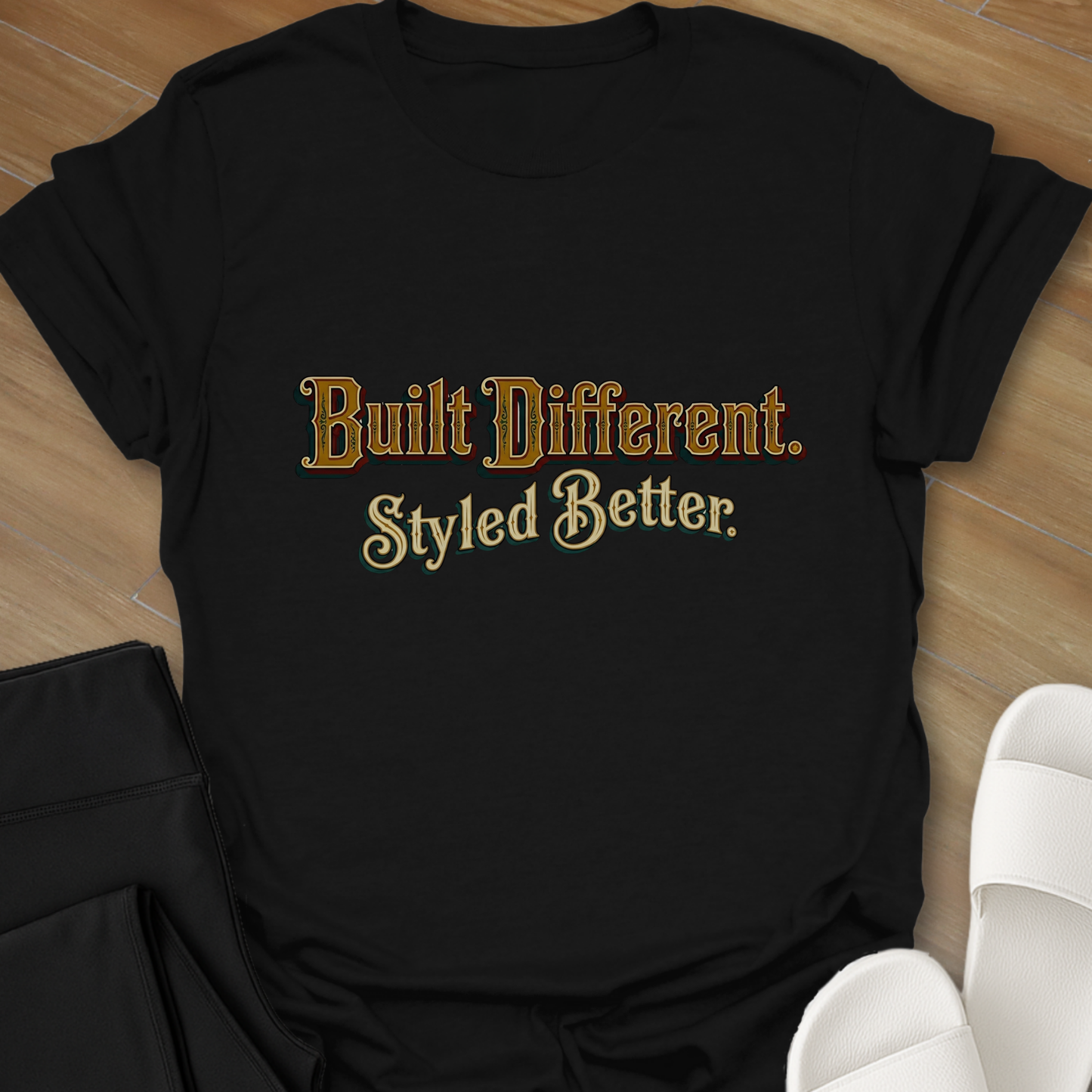 Built Different. Styled Better. T-Shirt