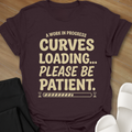 Curves Loading... T-Shirt