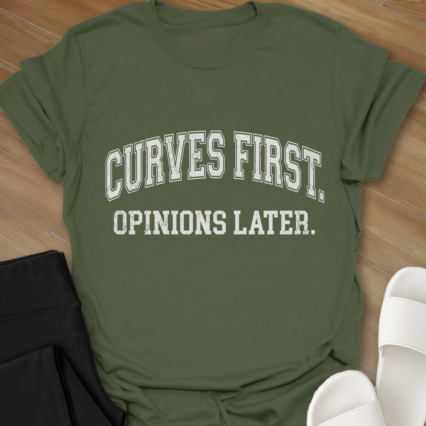 Curves First. Opinions Later. T-Shirt