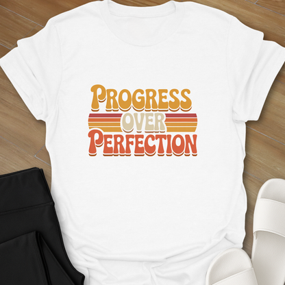Progress over Perfection  T- shirt