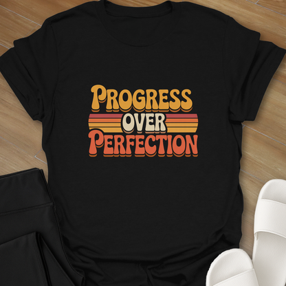 Progress over Perfection  T- shirt