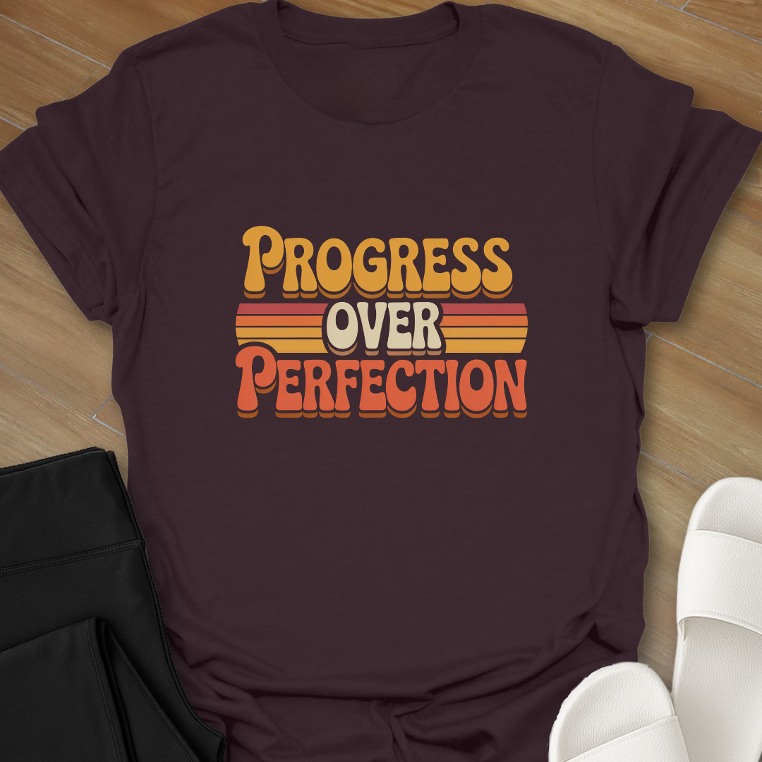 Progress over Perfection  T- shirt