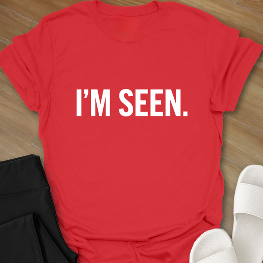 I'M SEEN. T-Shirt