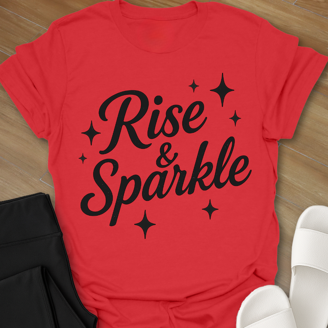 Rise & Sparkle  T-Shirt