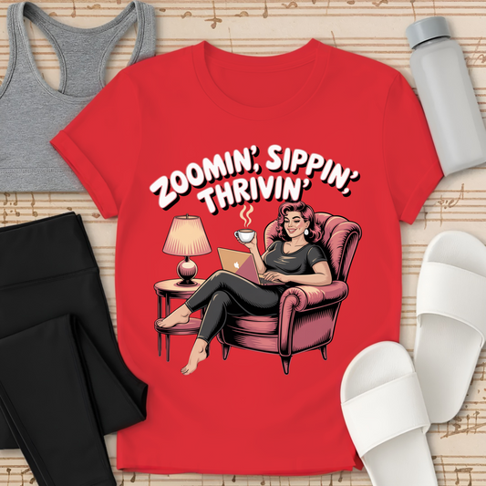 Zoomin', Sippin', Thrivin' T-Shirt