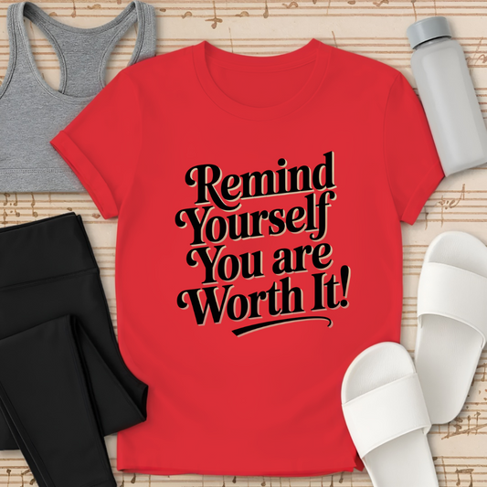 You are Worth it! T-Shirt