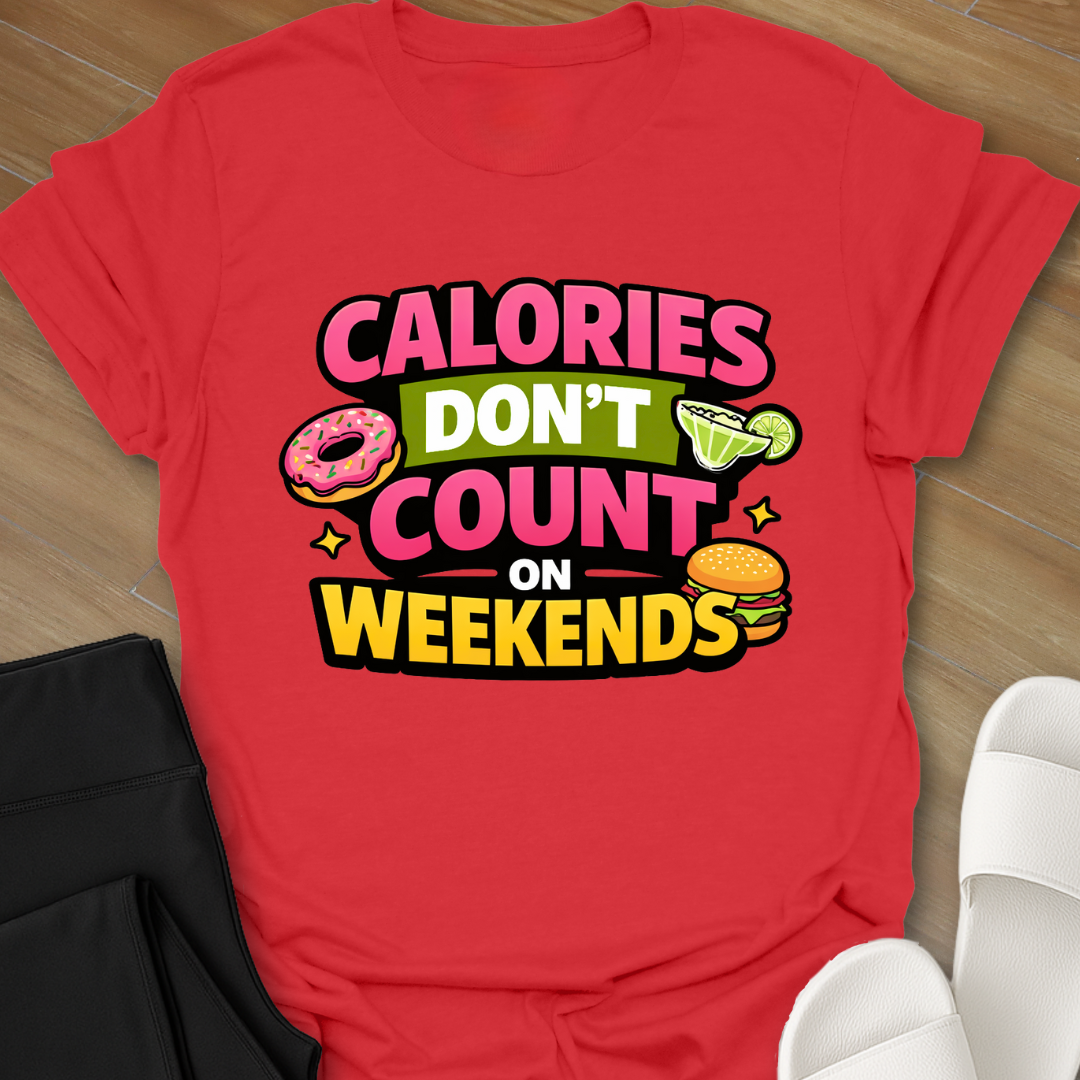 Calories Don't Count T-Shirt