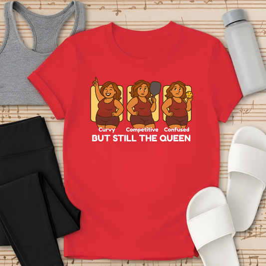 Pickleball: Still The Queen T-Shirt