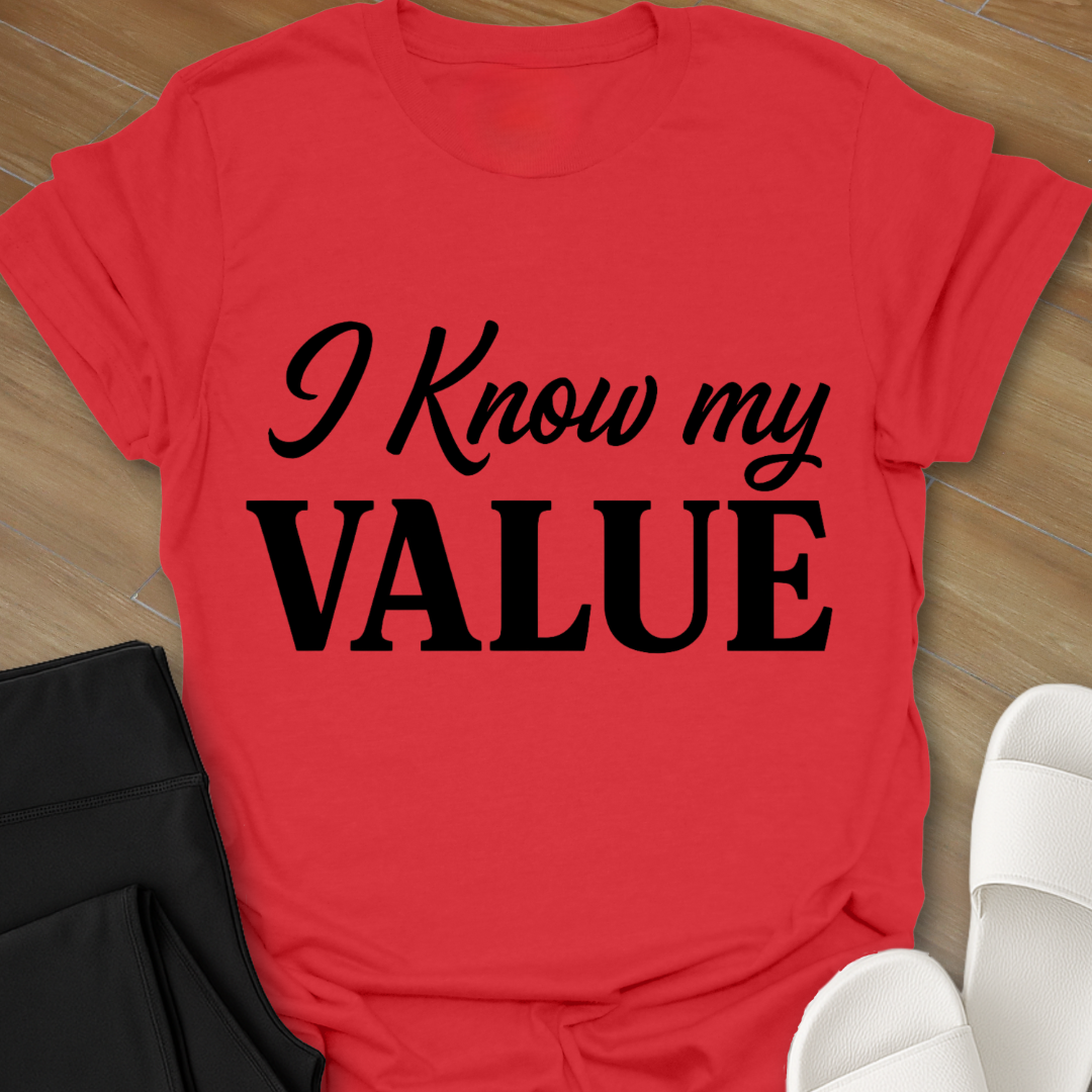 I Know My VALUE T-Shirt
