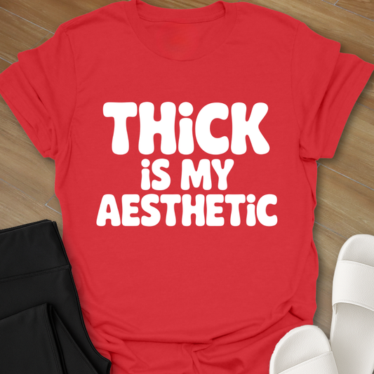 Thick Is My Aesthetic T-Shirt