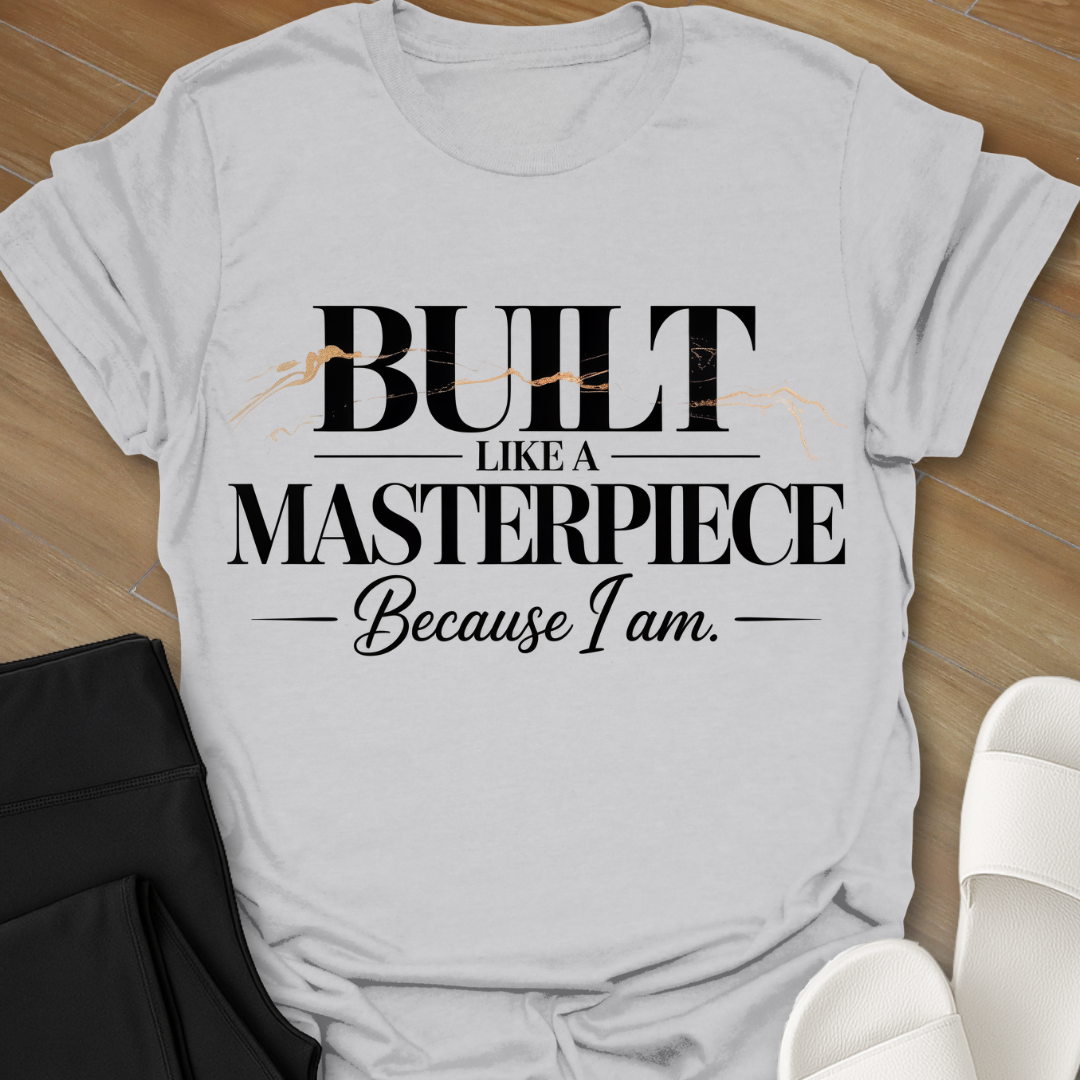 Because I am T-Shirt