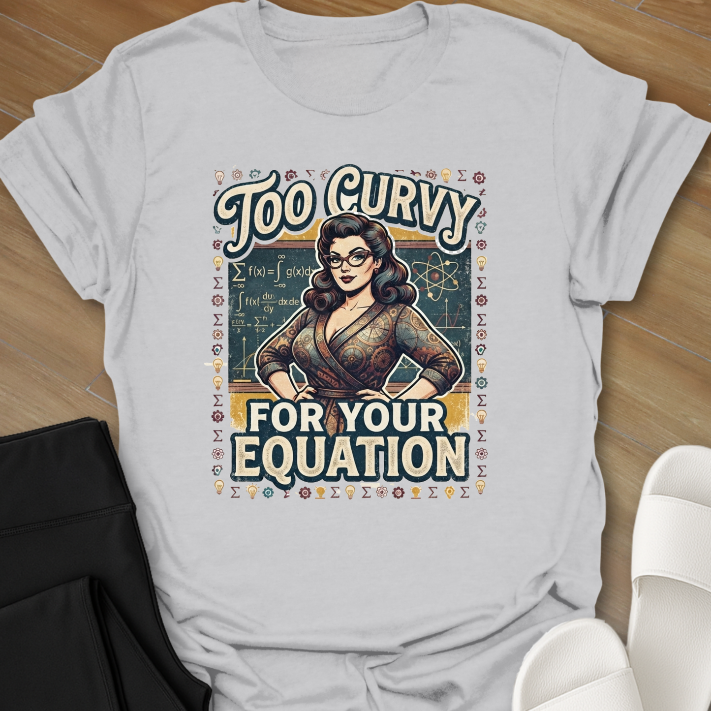 To Curvy For Your Equation T-Shirt