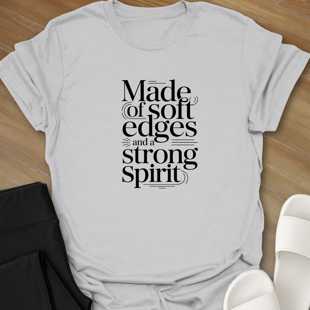 Soft Edges, Strong Spirit T-Shirt