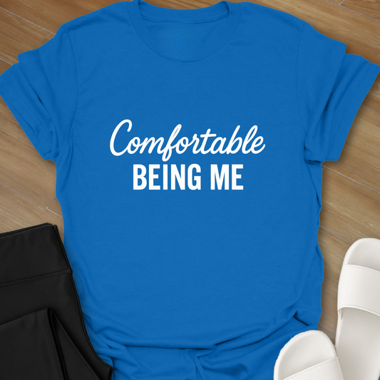 Comfortable BEING ME T-Shirt