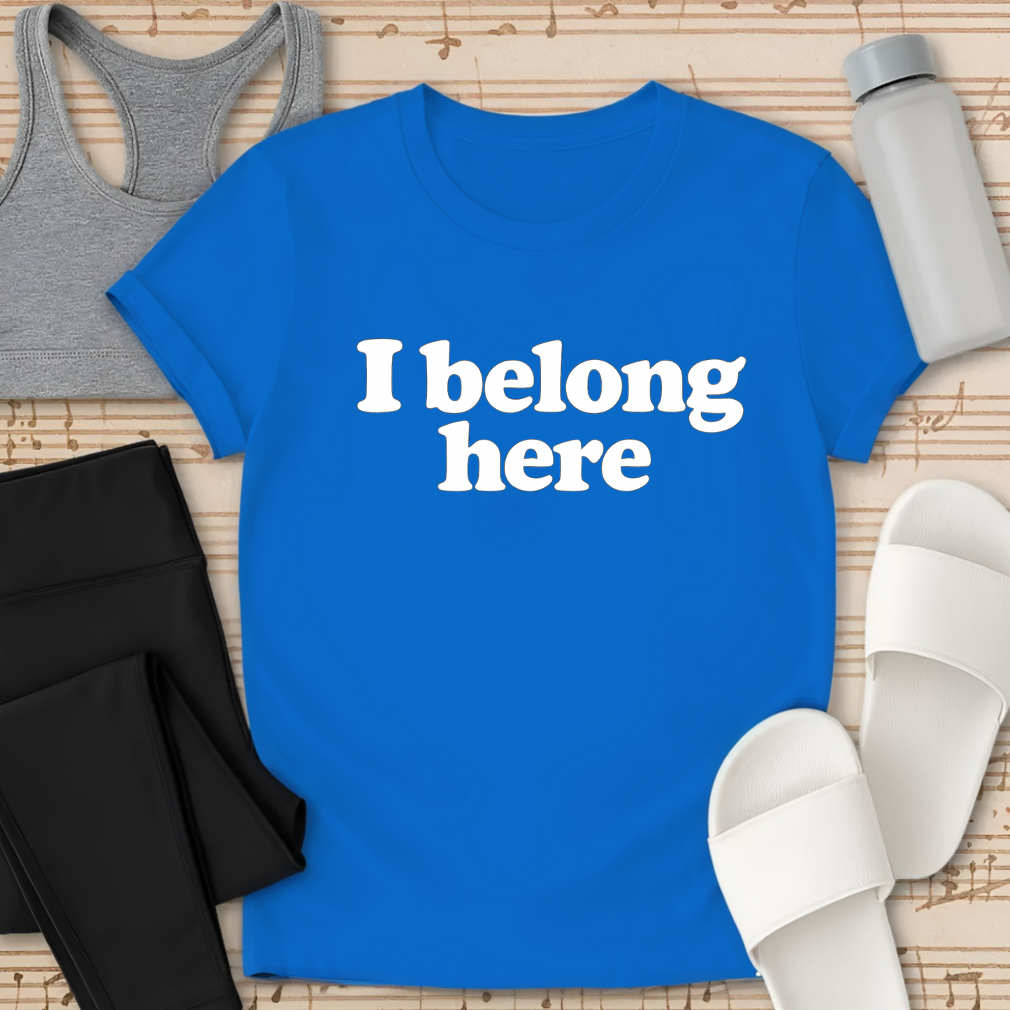 I belong here. T-shirt