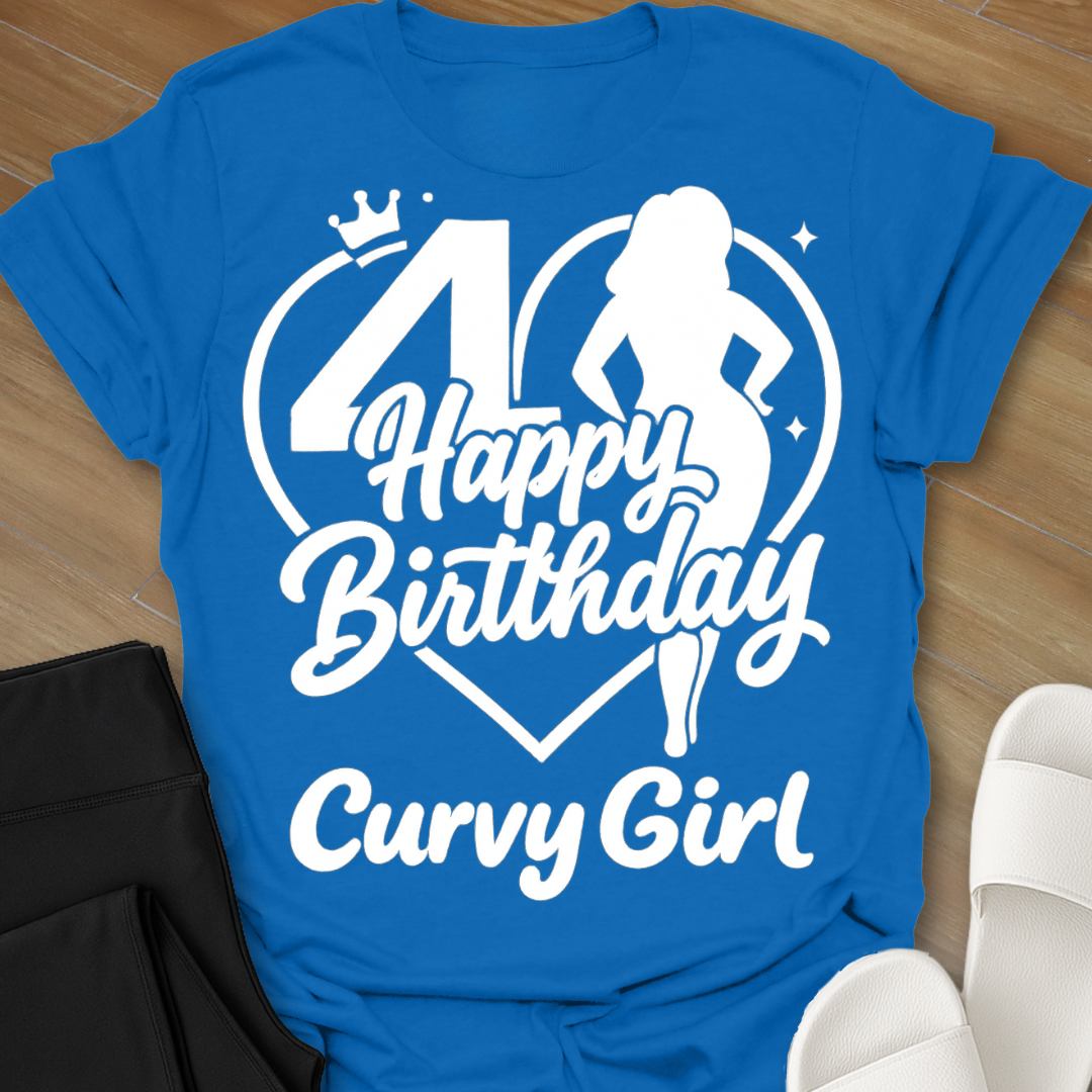 40th Happy Birthday Curvy Girl T-Shirt